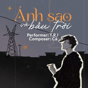 loi-bai-hat-t-r-i-anh-sao-va-bau-troi